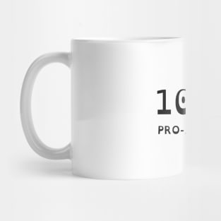 100% Pro-Abortion (OpenDyslexic) Mug